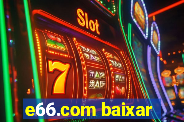 e66.com baixar